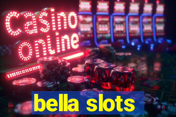 bella slots